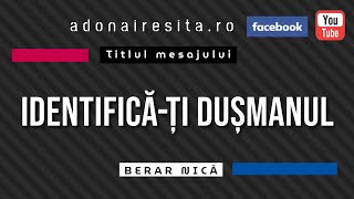 Berar Nică - Identifică-ți dușmanul