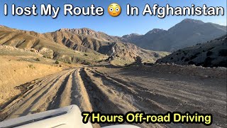 I lost My Way 😳🥲 - 7 Hours off-road Drive in Afghanistan