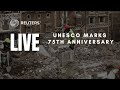 LIVE: Global leaders mark the 75th anniversary of UNESCO