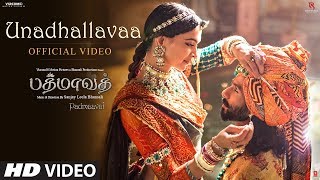 Unadhallavaa Video Song | Padmaavat Tamil Songs | Deepika Padukone, Shahid Kapoor, Ranveer Singh