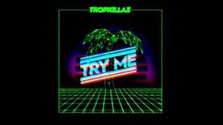 Tropkillaz - Try Me (Skol Beats)