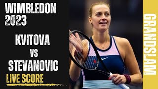 Kvitova vs Stevanovic | Wimbledon 2023 Live Score