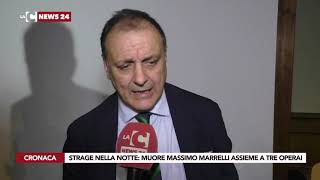 STRAGE NELLA NOTTE: MUORE MASSIMO MARRELLI ASSIEME A TRE OPERAI