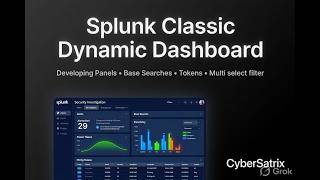 Splunk Dashboard - Part 3 | Developing Classic Dynamic Dashboard | Single Filter | Passing Tokens