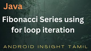 Fibonacci series in Java using for loop iteration | Java logic program | Part 4