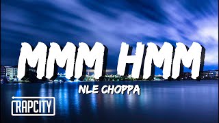 NLE Choppa - Mmm Hmm (Lyrics)