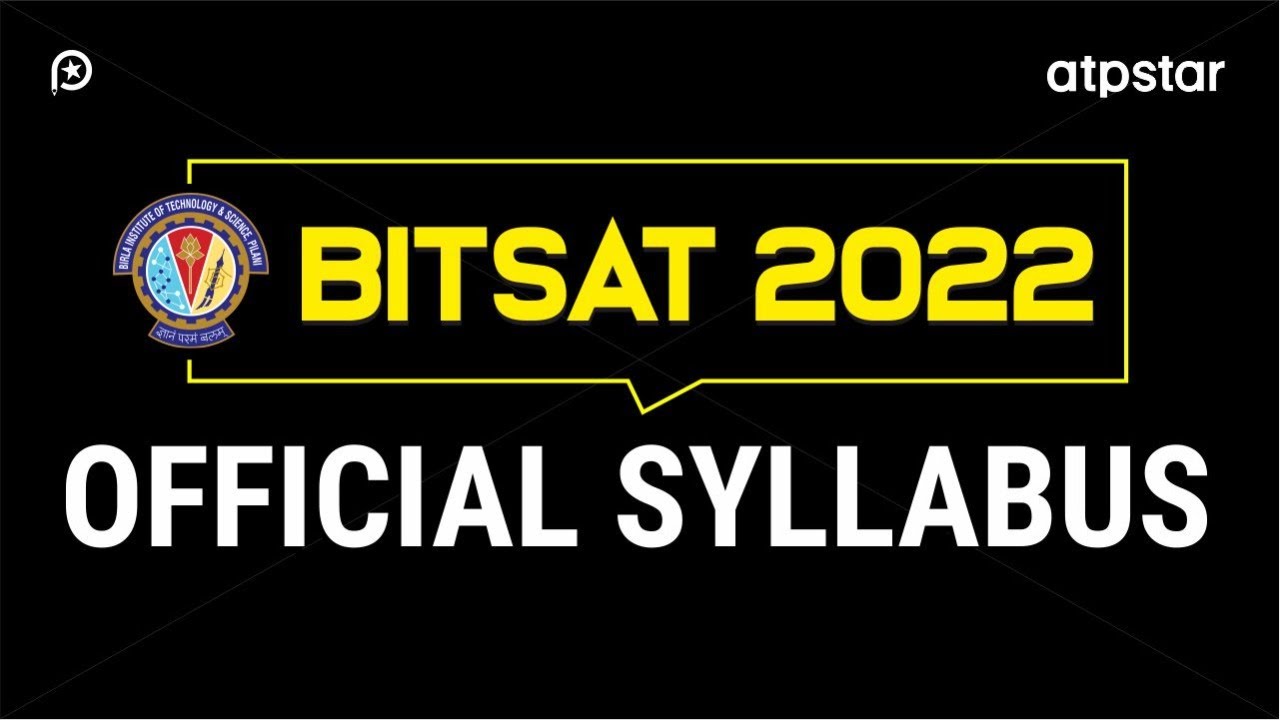 BITSAT 2022: Official Syllabus & Analysis | BITSAT Strategy | ATP STAR ...