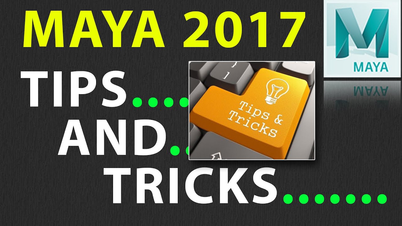 Maya 2017 Tips And Tricks Youtube