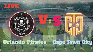 Orlando Pirates vs Cape Town City live stream live match today football match