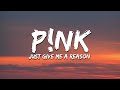 P!nk - Just Give Me a Reason (Lyrics)