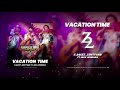 vacation time k.aglet zentyarb feat. max jenmana audio official performance 2 smtmth2