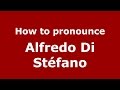 How to pronounce Alfredo Di Stéfano (Colombian Spanish/Colombia)  - PronounceNames.com