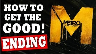 METRO LAST LIGHT How to get the GOOD ENDING Walkthrough [HD] "Metro Last Light All Endings"