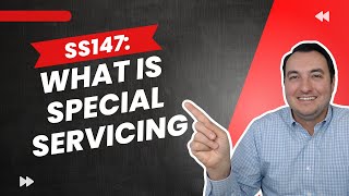 SS147: What is Special Servicing