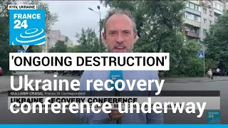 'Destruction is ongoing': Ukraine recovery conference underway in London • FRANCE 24 English