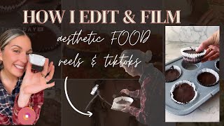 How I film, edit, & create aesthetic food reels for Instagram, TikTok, Pinterest & Youtube Shorts!