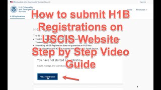 How to Submit H1B Registrations on USCIS website - Step by Step Video Guide
