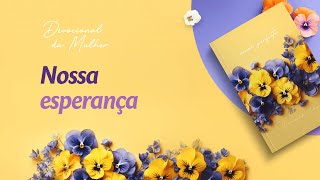 Devocional da Mulher: 5 de Fevereiro - Nossa esperança | Amor Perfeito