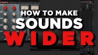 How to make your sounds WIDER (tutorial)