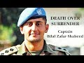 Death Over Surrender Quot Captain Bilal Zafar Shaheed Quot