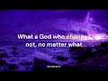 What A God - Carey & Sharilyn Sayles (Lyrics)