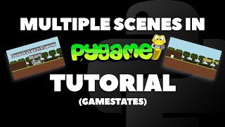 Multiple Scenes in Pygame Tutorial (Gamestates)