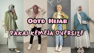 OOTD HIJAB PAKAI KEMEJA OVERSIZE | OOTD HIJAB KEKINIAN | Link Produk dikomentar