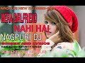 MERA GIRLFRIEND NAHI HAI || NAGPURI DJ SONG 2021 || NAGPURI ALBUM SERIES