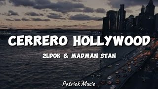 2Ldok & Madman Stan - Cerrero Hollywood ( Lyrics )