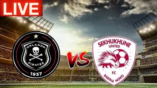 Orlando Pirates vs Sekhukhune United Live Match Score Today 🔴
