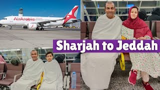 UMRAH VLOGS PART 2 😍 | Sharjah to Jeddah on Air Arabia ✈️ | Jeddah to Makkah by Bus 🚍 |