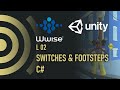 WWise Time L02 - Switches & Footsteps | WWise | Unity