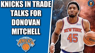 REPORT: New York Knicks IN TRADE TALKS For Donovan Mitchell