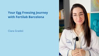 🌍✨ Your Egg Freezing Journey with Fertilab Barcelona ✨🌍 - Clara Gradolí Medical Assistant