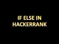 IF ELSE IN HACKERANK || USING PYTHON