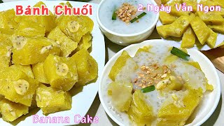 Có Chuối Chín ăn không hết làm Bánh Kiểu Này Mềm Dai Ngon ăn không ngán- Steamed Banana Cake