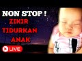 Stop Crying Babies La ilaha illallah, Zikir Dodoi, Zikir Lailahaillallah, Zikir Tidurkan Anak