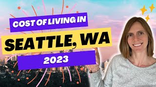Cost of Living in Seattle, Washington 2023