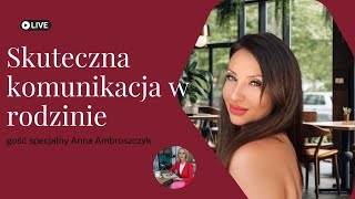 Skuteczna komunikacja w rodzinie.| Anna Ambroszczyk