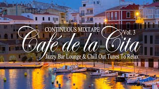 Café de la Cita, Vol.3 (Jazzy Bar Lounge & Chill Out Tunes to Relax) Continuous Mix Tape
