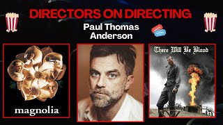 Directors on Directing: Paul Thomas Anderson
