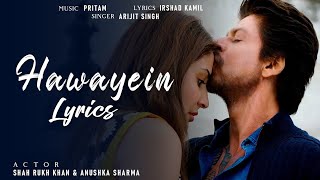 Hawayein Lyric Video - Jab Harry Met Sejal |Shah Rukh Khan, Anushka|Arijit Singh|Pritam