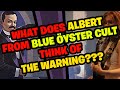 What does ALBERT from Blue Öyster Cult think of THE WARNING?