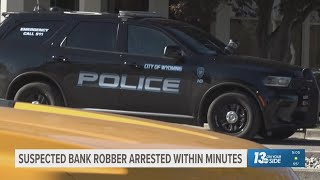 Suspected bank robber arrested within minutes in Wyoming