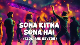 Sona Kitna Sona Hai | Slow & Reverb | Hore No 1 | 90's Hits | NestMusicZ