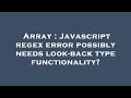 Array : Javascript regex error possibly needs look-back type functionality?
