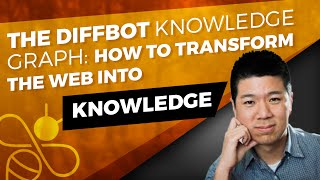 The Diffbot Knowledge Graph: How to transform the web into knowledge - Mike Tung