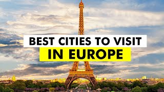 Best Cities in Europe to Visit - Top 100 European Cities