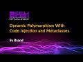 Dynamic Polymorphism With Code Injection and Metaclasses - Sy Brand [ ACCU 2021 ]