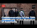 Watch live | Commemoration of the 78th anniversary of the liberation of Auschwitz